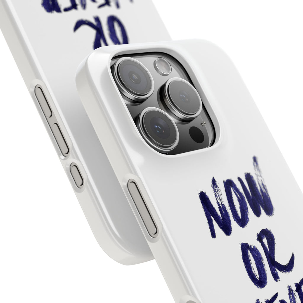 "Now or Never" Phone Case