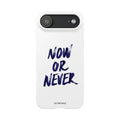 "Now or Never" Phone Case